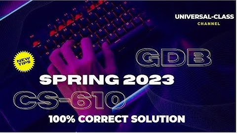 CS610 GDB Solution Spring 2023 | cs610 gdb solution 2023 ||  CS610 GDB 2023