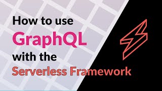 How to use GraphQL with the Serverless Framework