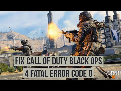 How to Fix Call of Duty Black ops 4 Fatal Error code 0