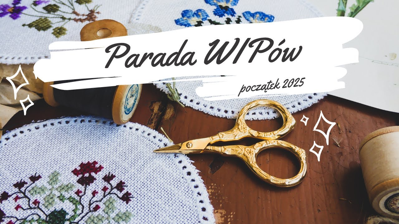 Noworoczna Parada WIPów - 22 projekty na początek 2025 roku ❤️✂️