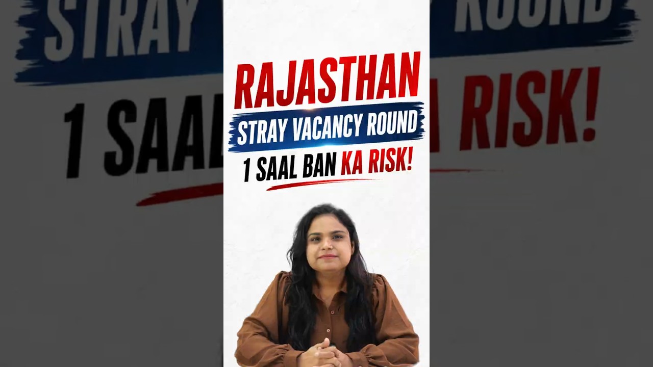 Rajasthan NEET Counselling 2026: Stray Vacancy Round ⚠️ 1 Year Ban? | Must Know Rules