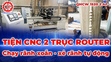 Máy Tiện Gỗ CNC 2 Trục Làm Chân Cầu Thang Chân Bàn Ghế QHCW 1520 2 AF Quốc Duy