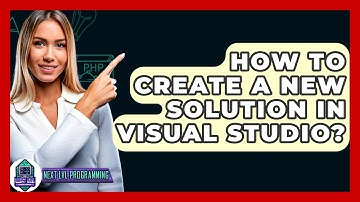 How To Create A New Solution In Visual Studio? - Next LVL Programming