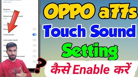 OPPO A77s me touch sound setting kaise kare | how to enable touch sound in OPPO a77s | OPPO a77s