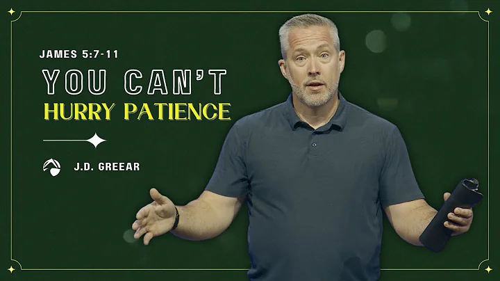 You Can't Hurry Patience | J.D. Greear | Sept 17, 2023 - DayDayNews