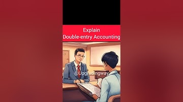 Explain Double entry Accounting.  #upgradingway #accountant #interviewquestions #short #accounting