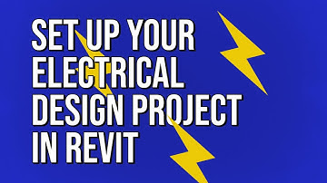 Set Up Your Electrical Design Project in Revit
