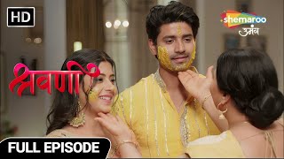 Shravani-Shivansh Ki Haldi Rasam Shravani Full Episode 279 Shemaroo Umang Hindi Drama Show