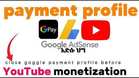 how to close AdSense payment profile|  fix step 2 error by closing  goggle payment profile| በአማርኛ