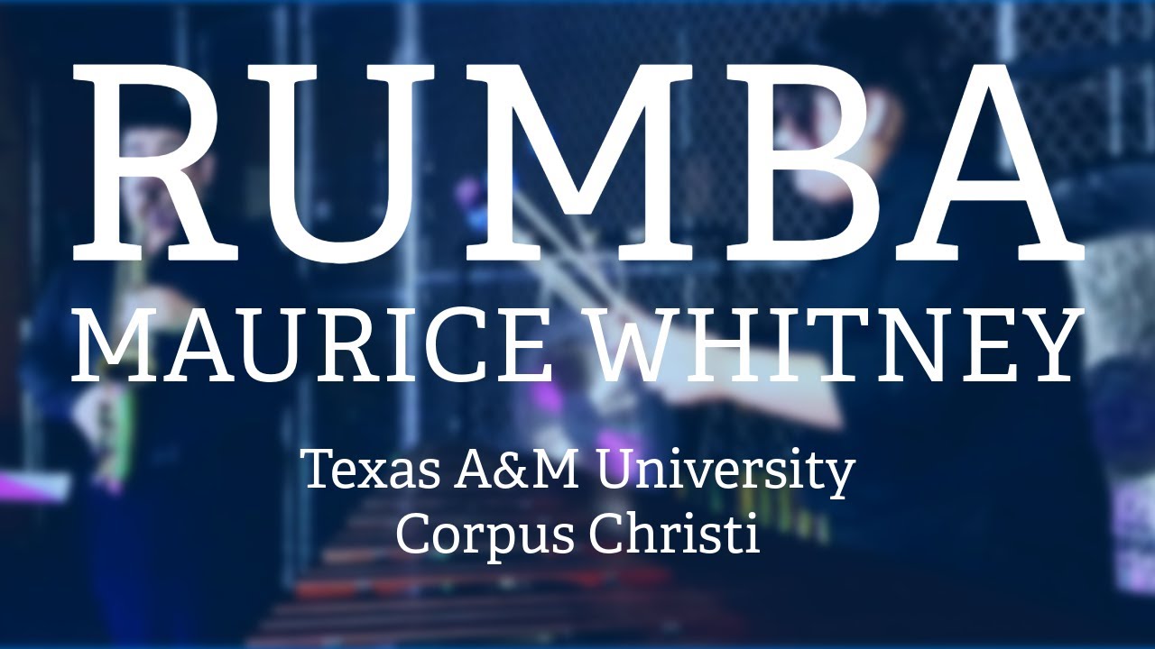 Rumba, by Maurice Whitney | Texas A&M University Corpus Christi