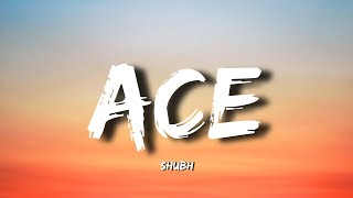 SHUBH  -   ACE (LYRICS)