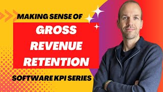SaaS / Software Key Performance Indicators (KPIs) - Gross Revenue Retention Profile