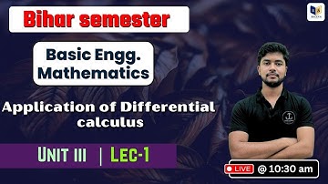 Basic Engg. Mathematics [ UNIT-III Lec-1 Application of Differential calculus] #racevabiharsemester