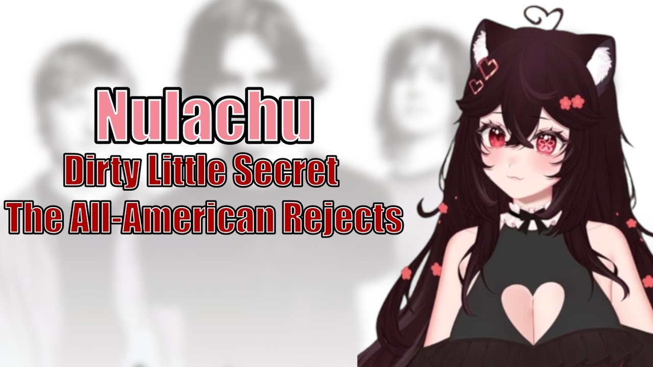 Nulachu 【Nulachu】Dirty Little Secret - The All-American Rejects - YouTube
