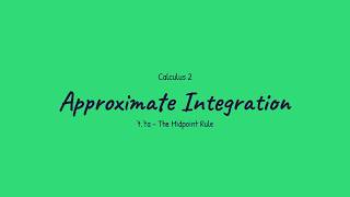 Approximate (Numerical) Integration - Calculus 2 (7.7a)