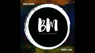 Ivan Afro5 – More Love/Original Mix/ Resimi