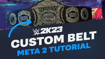 WWE 2K23 - Belt Creation /w Meta 2