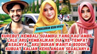 KUREBUT KEMBALI SUAMIKU YANG KAU AMBIL, LALU AKU KEMBALIKAN DIA 'KE TEMPAT ASALNYA'~AKU TIDAK BODOH