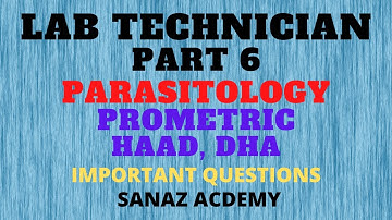 Lab Technician MCQs for Prometric Exam of DHA  MOH Haad OMSB   Part 6 PARASITOLOGY Sanaz academy