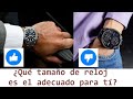 ¿Qué tamaño de reloj es el adecuado para tí?