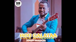 Hoo Galataa Live Worship Singer Dhadacha Elema