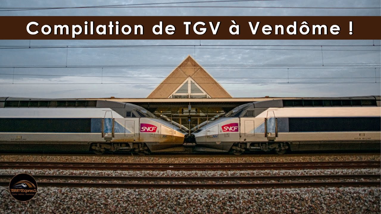 TGV DE FRANCE EN ACTION A VENDÔME TGV !