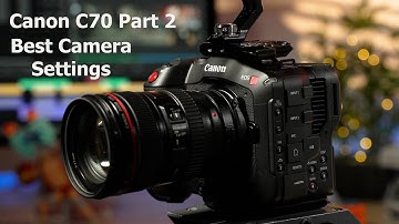 Canon C70 Part 2: Best Camera Settings! Menu Walkthrough