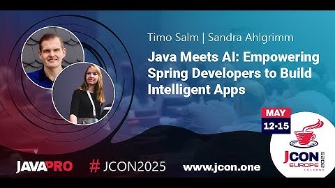 Java Meets AI: Empowering Developers to Build Intelligent Apps | Timo Salm & Sandra Ahlgrimm (EN)