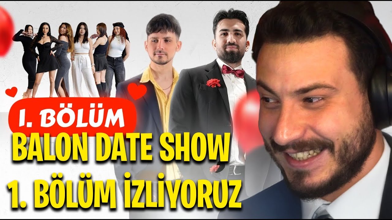 BALON DATE SHOW 1. BÖLÜM İZLİYORUZ!
