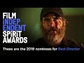 Who's nominated?! Meet the 2019 Spirit Award BEST DIRECTOR nominees