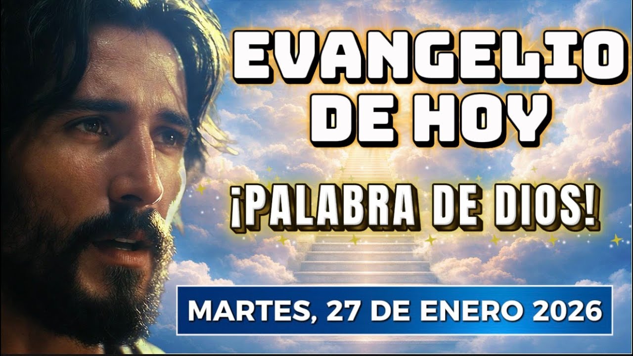 Evangelio de Hoy 🔥 Martes 27 de Enero 2026 | Escucha la Palabra de Dios ...