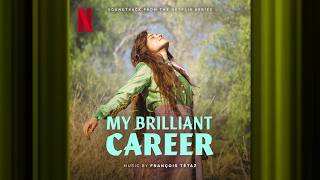 Learning to Live with Rejection | My Brilliant Career | Official Soundtrack | Netflix