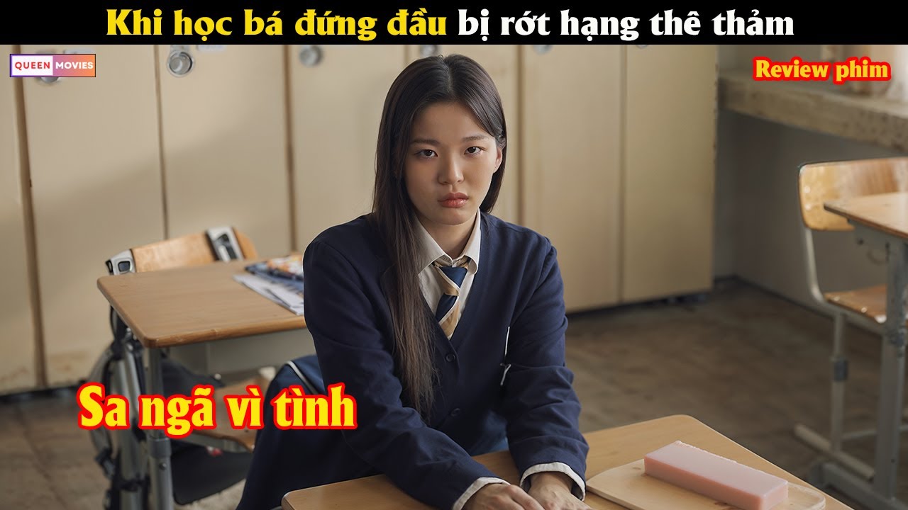 Khi học bá đứng đầu bị rớt hạng thê thảm  - Review phim Hàn