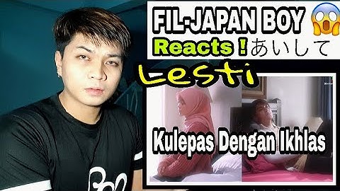 FIL-JAPAN REACTS! Lesti - Kulepas Dengan Ikhlas | Official Music Video