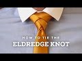 Comment faire un nud de cravate eldredge parfait