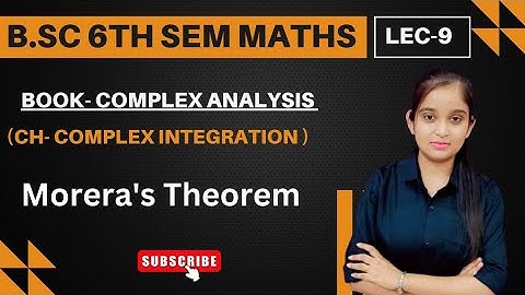 B.Sc 6th sem Maths || Ch - Complex Integration ( Morera