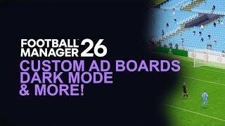 Fm26 Mods - Ad Boards, Dark Mode More