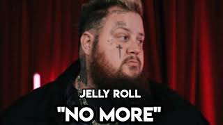 Jelly Roll "No More" (Song)