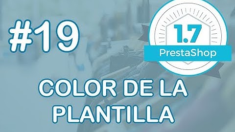Curso Prestashop 1.7 #19 Cambiar color y personalizar la plantilla de Prestashop 🖍