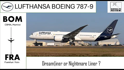 TRIP REPORT! BOM---FRA Lufthansa Boeing 787-9 Dreamliner