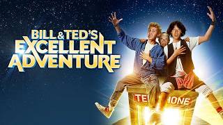 Bill and Ted's Excellent Adventure