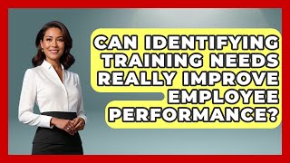 Can Identifying Training Needs Really Improve Employee Performance - Office Wellness Insights