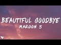 Maroon 5 Beautiful Goodbye Lyrics mp3