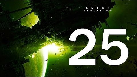 Alien Isolation Investigate The Central Reactor Gameplay Part 25 (Xbox One, PS4)