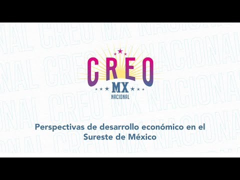 Perspectivas de desarrollo económico en el Sureste de México