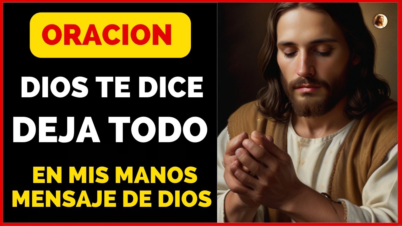 🌟 Dios te Dice: Deja Todo en Mis Manos - Mensaje de Dios Para Ti Hoy 🙏 ...
