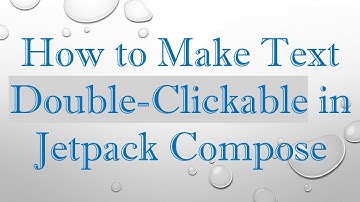 How to Make Text Double-Clickable in Jetpack Compose