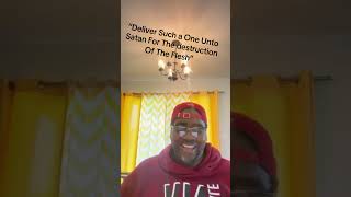Enough Is Enough: pt1 “Deliver Such An One Unto Satan For The Destruction Of The Flesh”