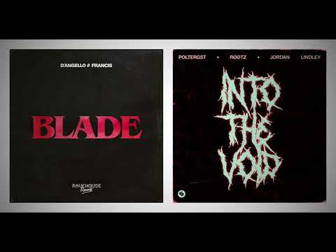 Blade X Into the void - D'Angello, Francis, POLTERGST, RØØTZ & Jordan Lindley 