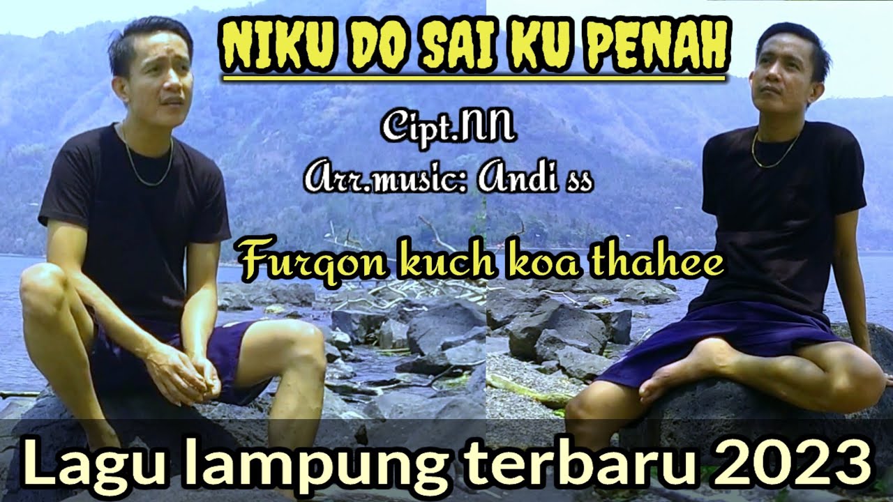 Lagu lampung terbaru 2023 NIKU DO SAI KU PENAH ~ Cipt.NN ~ VOC.Furqon || Wayak segata lampung